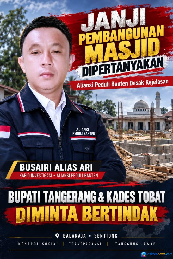 
 VIRAL!! Janji Pembangunan Kembali, Masjid Nuruttijaroh Dipertanyakan, Aliansi Peduli Banten Desak Bupati Tangerang Bertindak dan Aparat Tuntaskan Proses Hukum Kades Tobat.